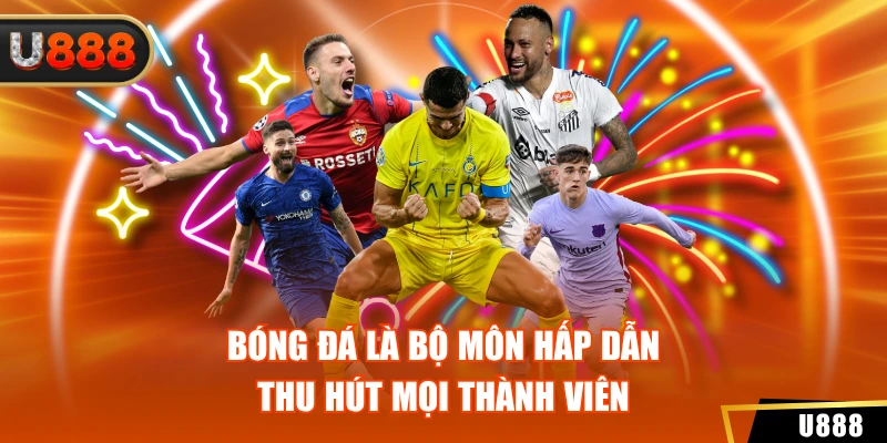 Thể Thao 2 Bóng đá là bộ môn hấp dẫn thu hút mọi thành viên