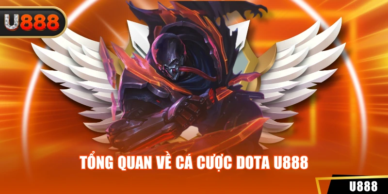 Tổng quan về cá cược dota u888